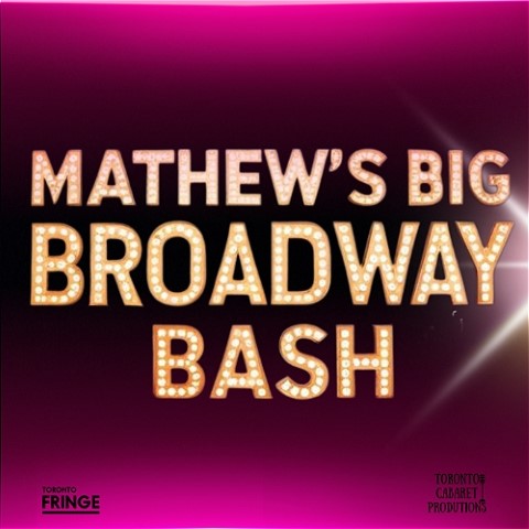 Mathew’s Big Broadway Bash | The Toronto Theatre Database